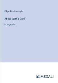 At the Earth's Core: in large print