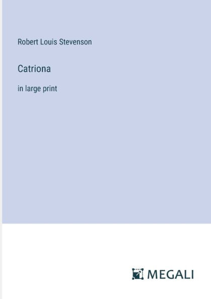 Catriona: large print