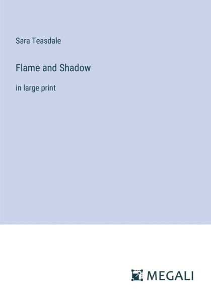 Flame and Shadow: large print