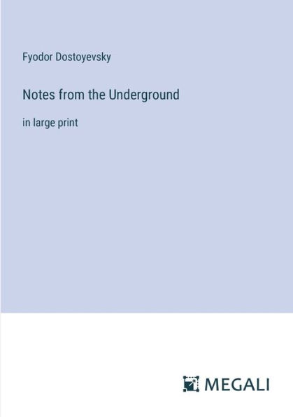 Notes from the Underground: large print