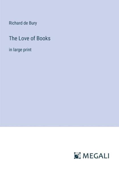 The Love of Books: large print