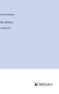 Title: The Chimes: in large print, Author: Charles Dickens
