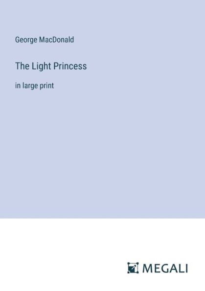 The Light Princess: large print