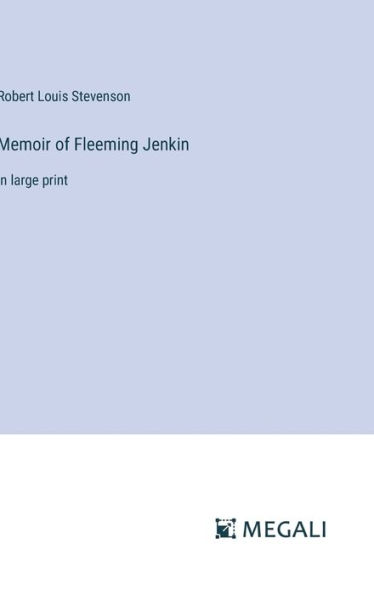 Memoir of Fleeming Jenkin: in large print