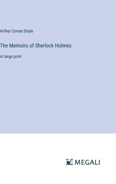 The Memoirs of Sherlock Holmes: in large print