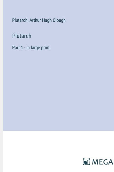 Plutarch: Part 1 - in large print