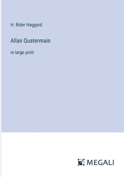 Allan Quatermain: in large print