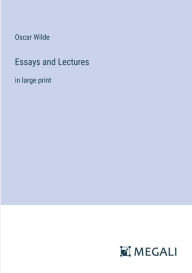Title: Essays and Lectures: in large print, Author: Oscar Wilde