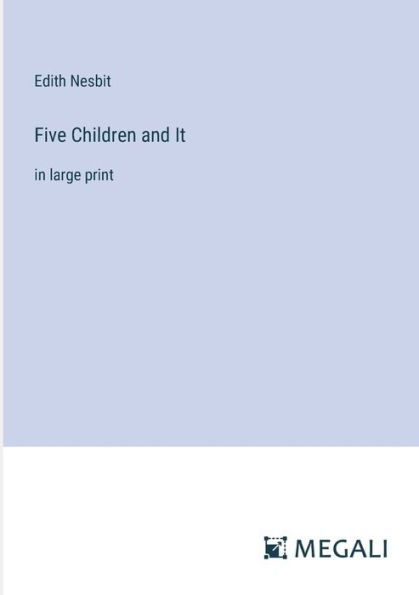 Five Children and It: large print