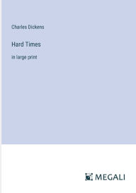Hard Times: in large print