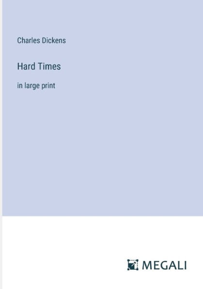 Hard Times: large print
