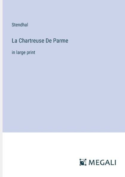 La Chartreuse De Parme: large print