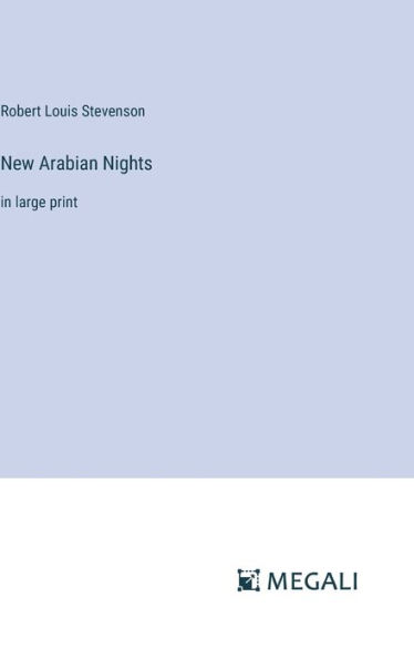 New Arabian Nights: in large print