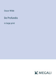 Title: De Profundis: in large print, Author: Oscar Wilde
