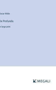 De Profundis: in large print