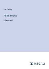 Father Sergius: in large print