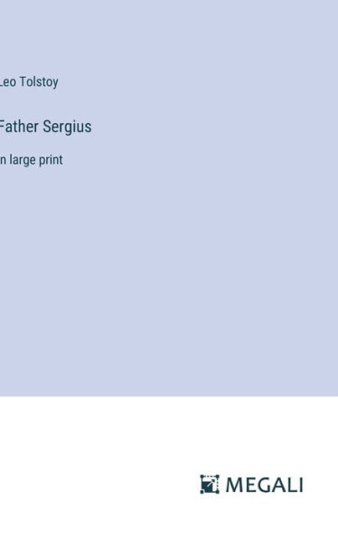 Father Sergius: in large print