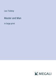 Master and Man: in large print