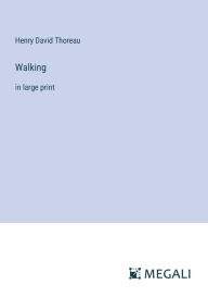 Title: Walking: in large print, Author: Henry David Thoreau
