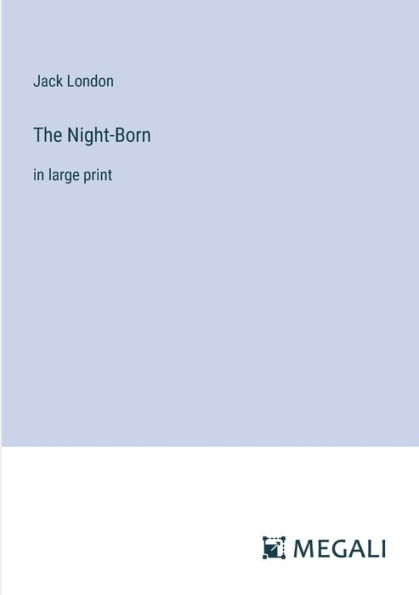 The Night-Born: large print