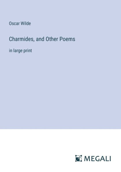 Charmides, and Other Poems: large print