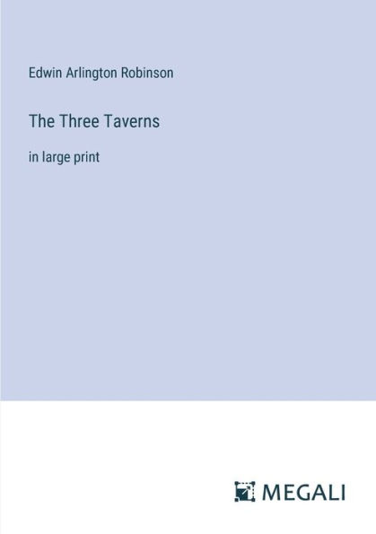 The Three Taverns: large print