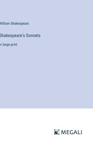 Shakespeare's Sonnets: in large print