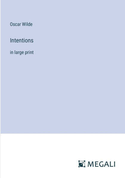 Intentions: large print