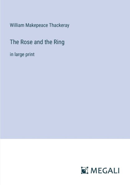 the Rose and Ring: large print