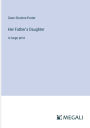 Her Father's Daughter: in large print