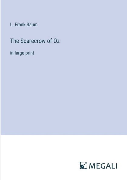 The Scarecrow of Oz: large print