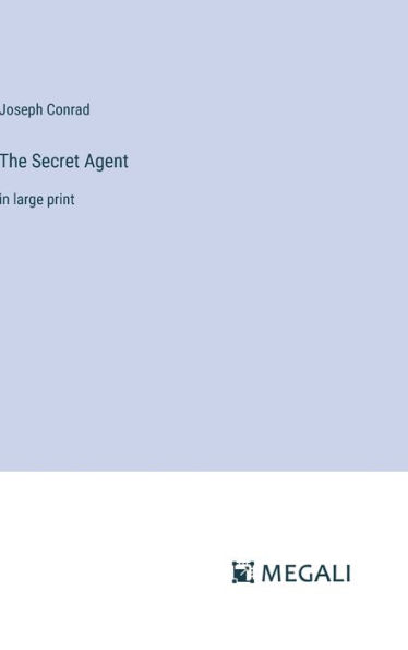 The Secret Agent: in large print