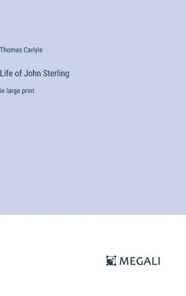 Life of John Sterling: in large print