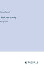 Life of John Sterling: in large print