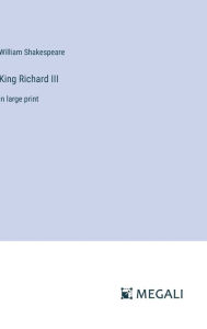 King Richard III: in large print