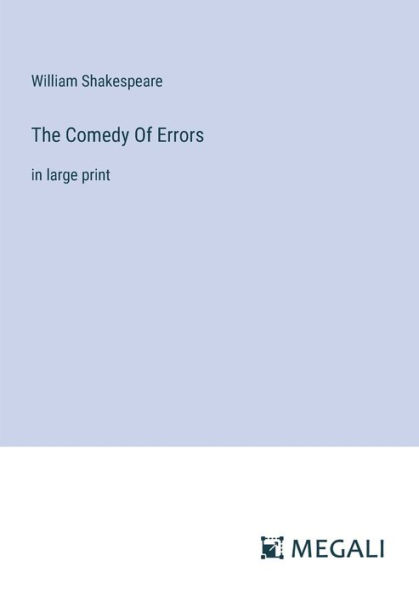 The Comedy Of Errors: in large print