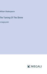 The Taming Of The Shrew: in large print