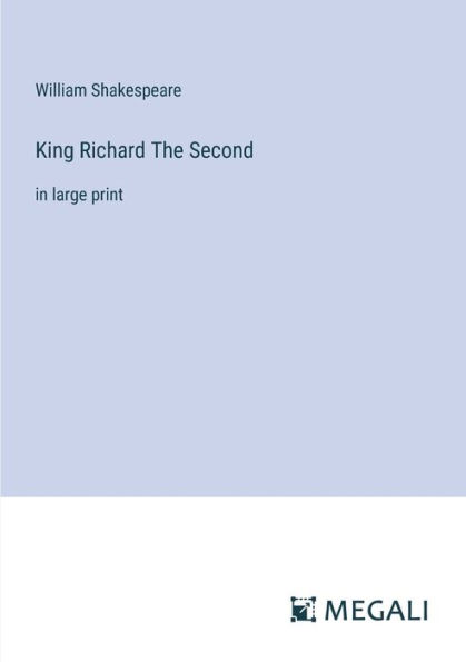 King Richard The Second: large print