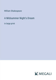 A Midsummer Night's Dream: in large print