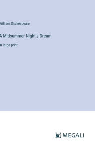 Title: A Midsummer Night's Dream: in large print, Author: William Shakespeare