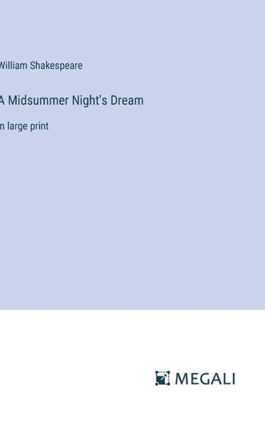 A Midsummer Night's Dream: in large print