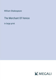 Title: The Merchant Of Venice: in large print, Author: William Shakespeare