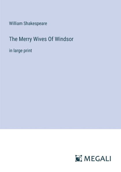 The Merry Wives Of Windsor: large print