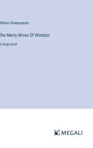 The Merry Wives Of Windsor: in large print