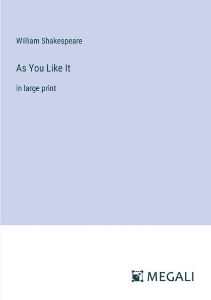 As You Like It: large print