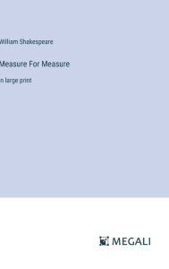 Measure For Measure: in large print