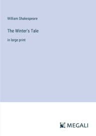 Title: The Winter's Tale: in large print, Author: William Shakespeare