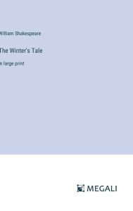 Title: The Winter's Tale: in large print, Author: William Shakespeare