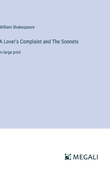 A Lover's Complaint and The Sonnets: in large print