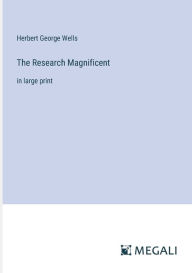 The Research Magnificent: in large print